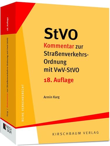 StVO-Kommentar zur Straßenverkehrs-Ordnung mit VwV-StVO StVO-Kommentar zur Straßenverkehrs-Ordnung mit VwV-StVO von Kirschbaum