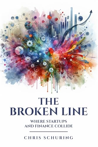 The Broken Line: Where Startups and Finance Collide von Self-Publish
