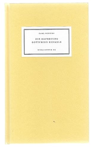 Die Befreiung Gottfried Kinkels aus dem Zuchthaus in Spandau: Hrsg. v. Friedhelm Kemp (Bibliothek SG)