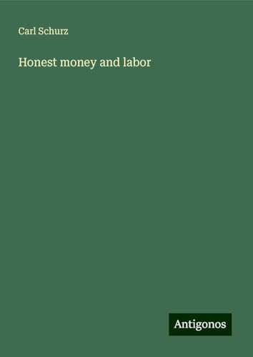 Honest money and labor von Antigonos Verlag
