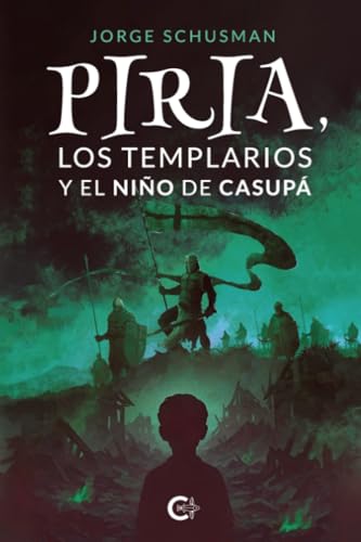 Piria, los Templarios y el niño de Casupá von Caligrama