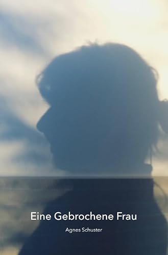 Eine Gebrochene Frau: DE von epubli