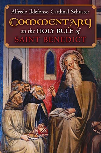 Cardinal Schuster's Commentary on the Holy Rule of Saint Benedict von Angelico Press
