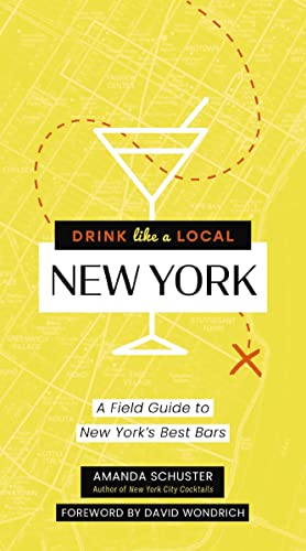 Drink Like a Local New York: A Field Guide to New York's Best Bars