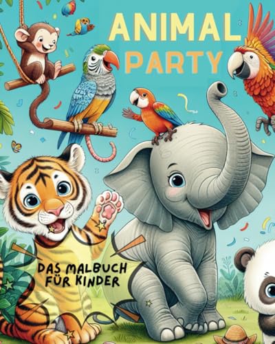 Animal Party: Malbuch für Kinder von 3-7 Jahren