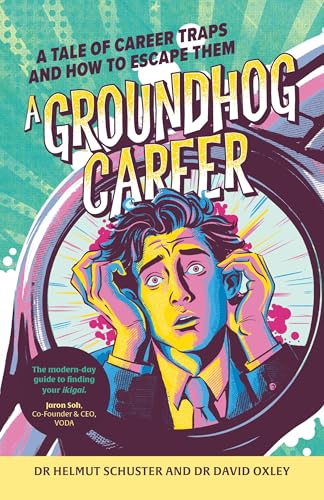 A Groundhog Career: A Tale of Career Traps and How to Escape Them von Practical Inspiration Publishing