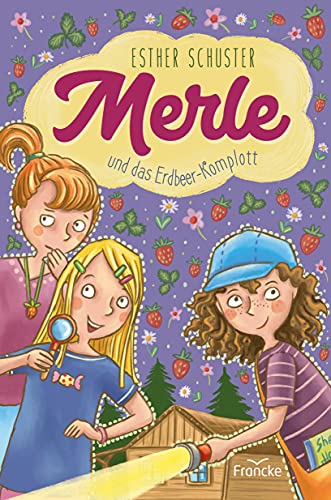 Merle und das Erdbeer-Komplott von Francke-Buch GmbH