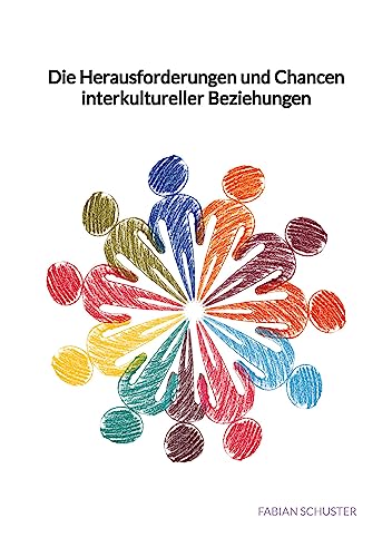 Die Herausforderungen und Chancen interkultureller Beziehungen Die Herausforderungen und Chancen interkultureller Beziehungen von Jaltas Books