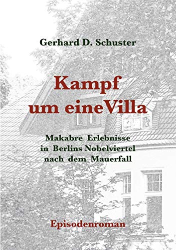 Kampf um eine Villa: Makabre Erlebnisse in Berlins Nobelviertel nach dem Mauerfall