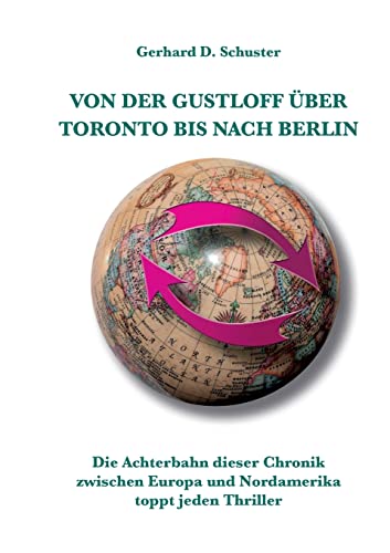 Von der Gustloff über Toronto bis nach Berlin: Die Achterbahn dieser Chronik zwischen Europa und Nordamerika toppt jeden Thriller