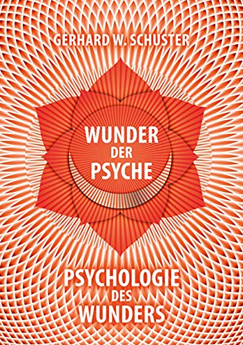 Wunder der Psyche - Psychologie des Wunders