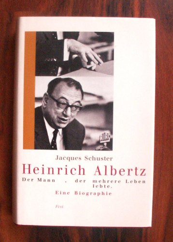 Heinrich Albertz. Der Mann, der mehrere Leben lebte. Eine Biographie