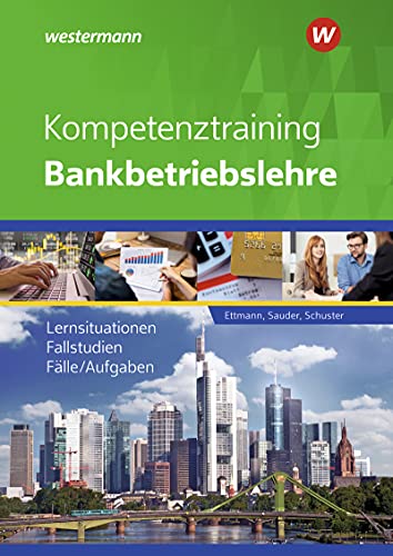 Kompetenztraining Bankbetriebslehre: Schülerband von Westermann Berufliche Bildung GmbH
