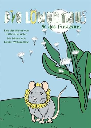 Die Löwenmaus & das Pusteaus von Buchschmiede von Dataform Media GmbH