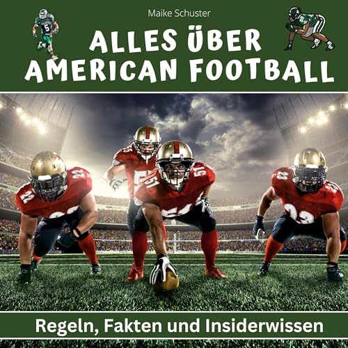Alles über American Football: Regeln, Fakten und Insiderwissen von 27Amigos