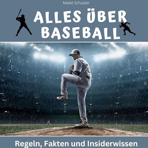 Alles über Baseball: Regeln, Fakten und Insiderwissen Alles über Baseball: Regeln, Fakten und Insiderwissen von 27Amigos