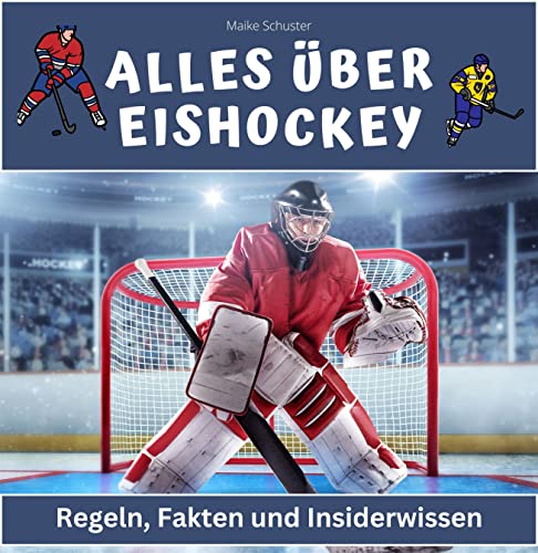 Alles über Eishockey: Regeln, Fakten und Insiderwissen von 27 Amigos