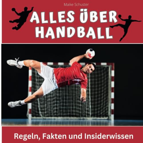 Alles über Handball: Regeln, Fakten und Insiderwissen