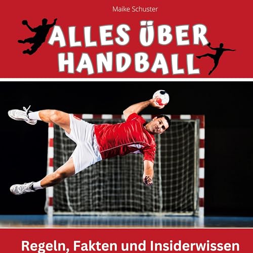 Alles über Handball: Regeln, Fakten und Insiderwissen von 27Amigos