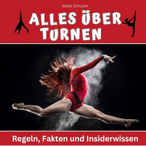 Alles über Turnen: Regeln, Fakten und Insiderwissen