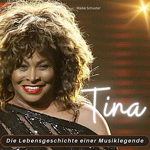 Tina Turner: Die Lebensgeschichte einer Musiklegende