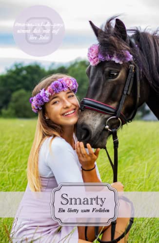 Smarty: Ein Shetty zum Verlieben Smarty: Ein Shetty zum Verlieben von Julia Schuster Marina und die Ponys, Hahner Weg 12, 51766 Engelskirchen