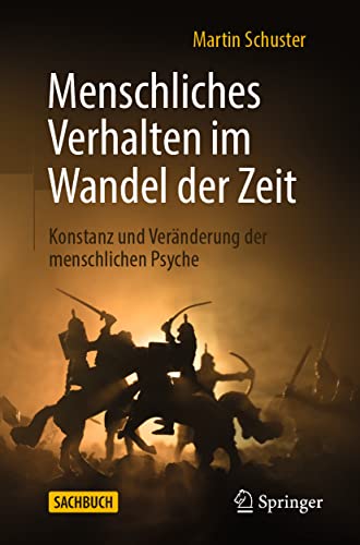 Menschliches Verhalten im Wandel der Zeit: Konstanz und Veränderung der menschlichen Psyche von Springer