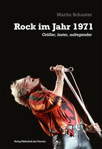 Rock im Jahr 1971: Größer, lauter, aufregender