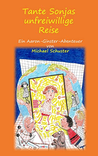 Tante Sonjas unfreiwillige Reise: Ein Aaron-Ginster-Abenteuer von Books on Demand
