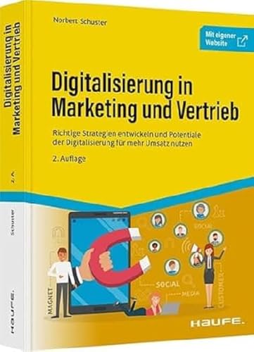 Digitalisierung in Marketing und Vertrieb: Richtige Strategien entwickeln und Potentiale der Digitalisierung für mehr Umsatz nutzen (Haufe Fachbuch) von Haufe Lexware GmbH