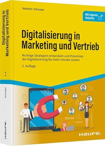 Digitalisierung in Marketing und Vertrieb: Richtige Strategien entwickeln und Potentiale der Digitalisierung für mehr Umsatz nutzen