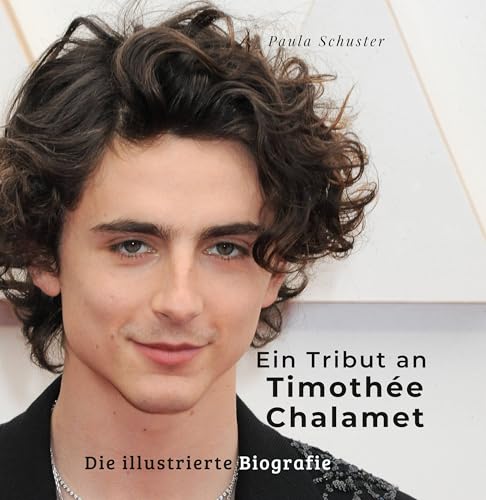Ein Tribut an Timothée Chalamet: Die illustrierte Biografie von 27 Amigos