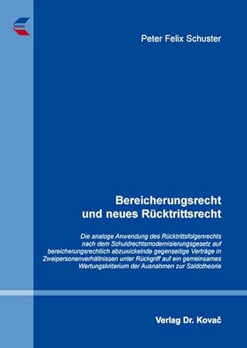 Bereicherungsrecht und neues Rücktrittsrecht: Die analoge Anwendung des Rücktrittsfolgenrechts nach dem Schuldrechtsmodernisierungsgesetz auf ... der Ausnahmen zur (Studien zum Zivilrecht)