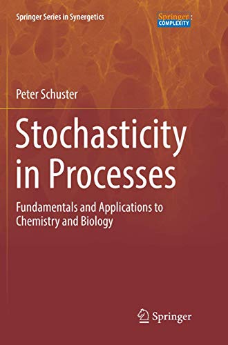 Stochasticity in Processes: Fundamentals and Applications to Chemistry and Biology (Springer Series in Synergetics) von Springer