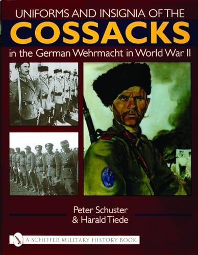 Uniforms and Insignia of the Cossacks in the German Wehrmacht in World War II (Schiffer Military History Book)