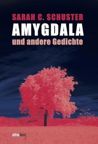 Amygdala und andere Gedichte von edition faust
