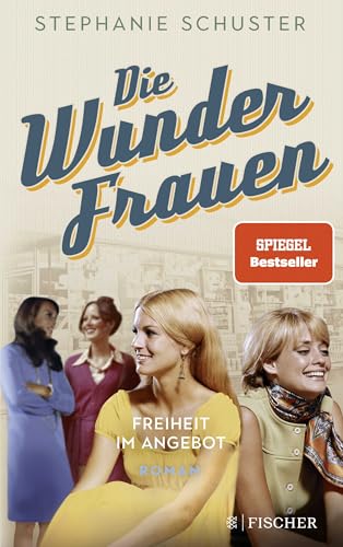 Die Wunderfrauen: Freiheit im Angebot von FISCHER Taschenbuch