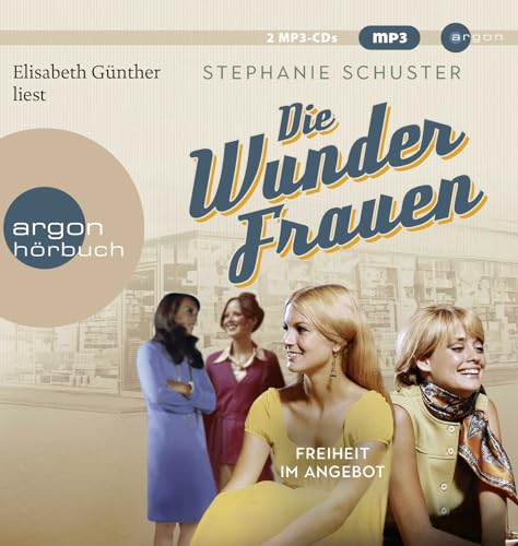 Die Wunderfrauen: Freiheit im Angebot