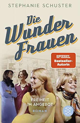 Die Wunderfrauen: Freiheit im Angebot. Die Wunderfrauen-Bestseller-Serie