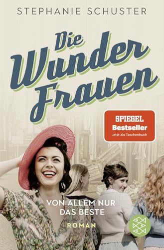 Die Wunderfrauen: Von allem nur das Beste. Wunderfrauen-Bestseller-Serie von FISCHERVERLAGE