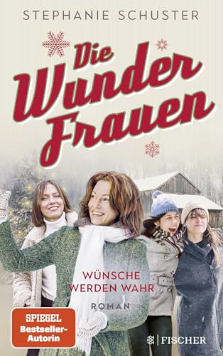 Die Wunderfrauen: Wünsche werden wahr | (Wunderfrauen-Trilogie-Zusatzband)