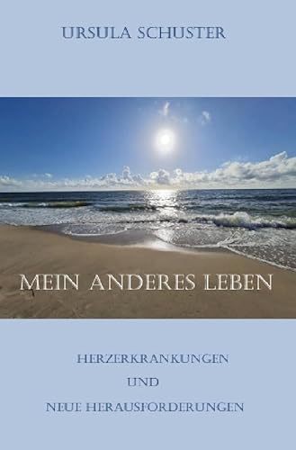 Mein Anderes Leben: Herzerkrankungen und Neue Herausforderungen Mein Anderes Leben: Herzerkrankungen und Neue Herausforderungen