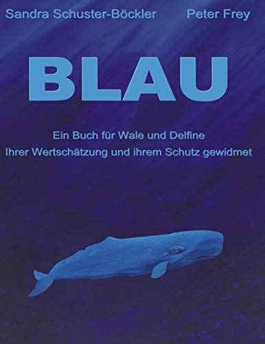 Blau: Ein Buch für Wale und Delfine von Books on Demand