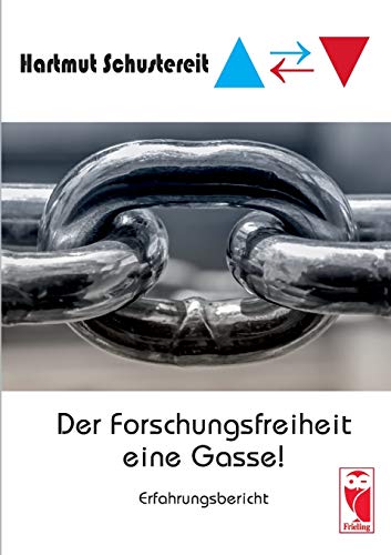 Der Forschungsfreiheit eine Gasse!: Erfahrungsbericht