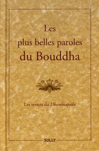 Les plus belles paroles du Bouddha: Les versets du Dhammapada von SULLY