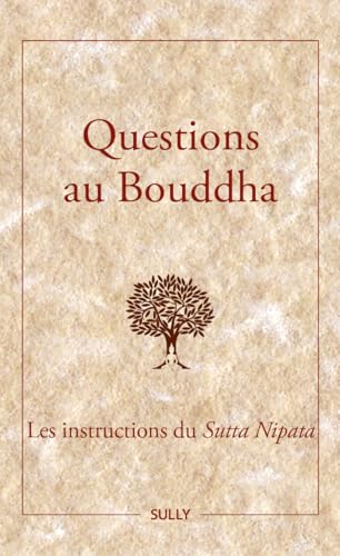 Questions au Bouddha: Les versets du Suta Nipata von SULLY