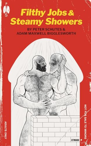 Filthy Jobs and Steamy Showers: Mucky Men Doing Dirty Work von Peter Schutes Publishing