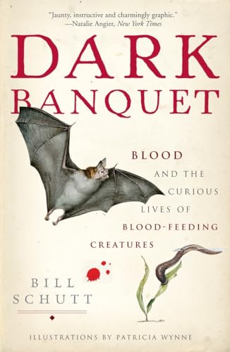 Dark Banquet: Blood and the Curious Lives of Blood-Feeding Creatures von Broadway Books