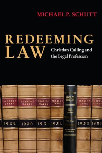 Redeeming Law: Christian Calling and the Legal Profession