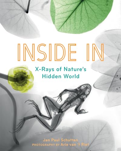 Inside In: X-Rays of Nature's Hidden World von Greystone Kids